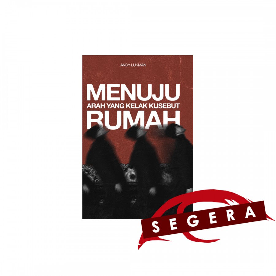 Menuju Arah yang Kelak Kusebut Rumah