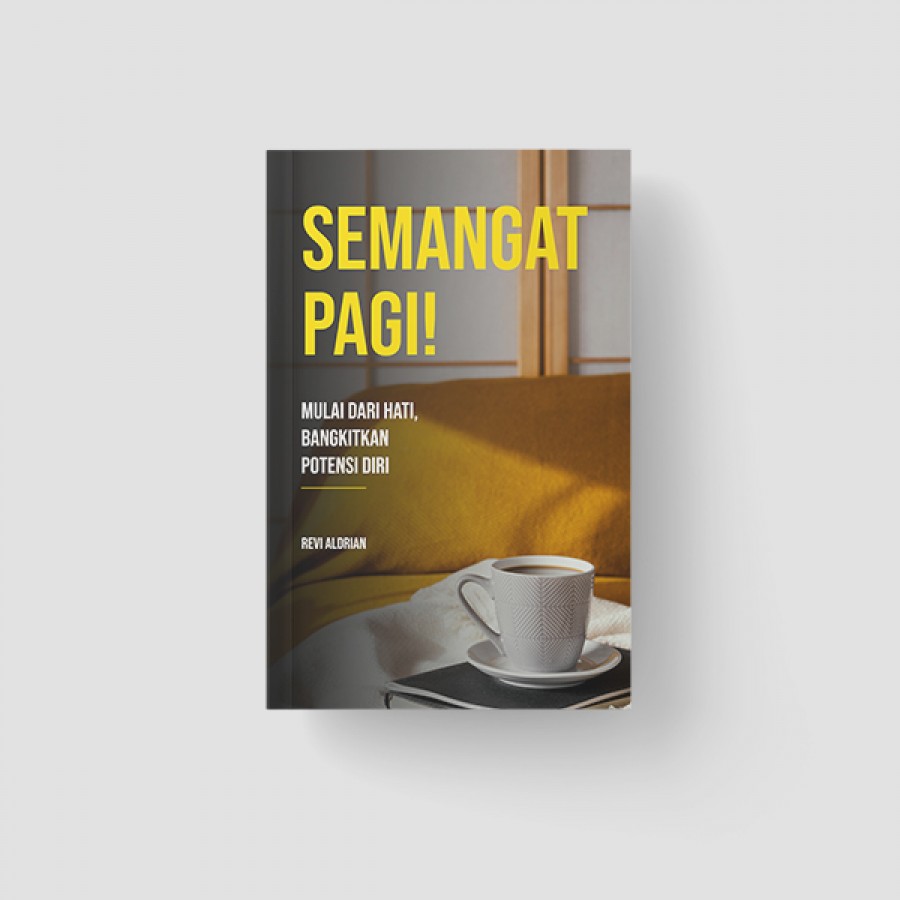 Semangat Pagi! Mulai dari Hati, Bangkitkan Potensi/