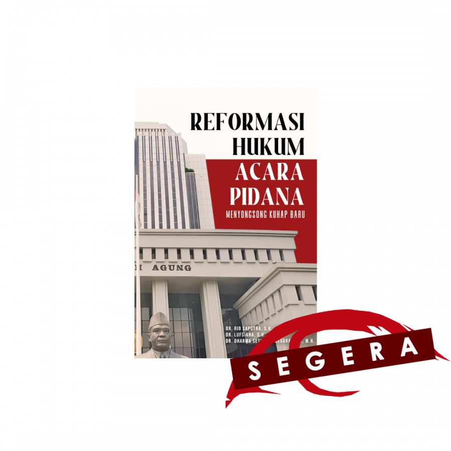 Reformasi Hukum Acara Pidana: Menyongsong KUHP Bar