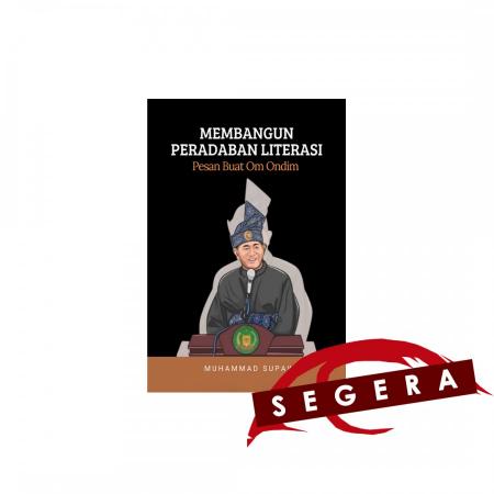 Membangun Peradaban Literasi, Pesan Buat Om Ondim/