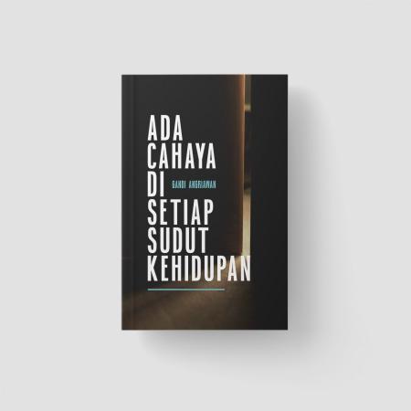  Ada Cahaya di Setiap Sudut Kehidupan/