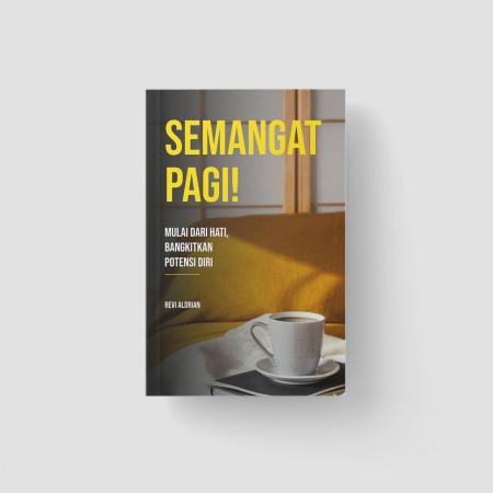 Semangat Pagi! Mulai dari Hati, Bangkitkan Potensi/