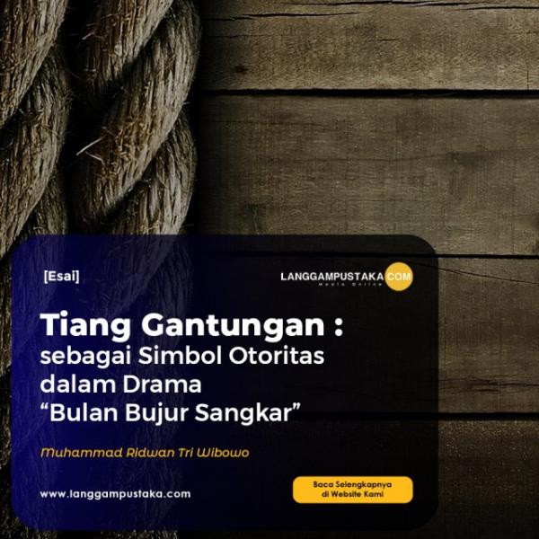 Tiang Gantungan sebagai Simbol Otoritas dalam Drama Bulan Bujur Sangkar