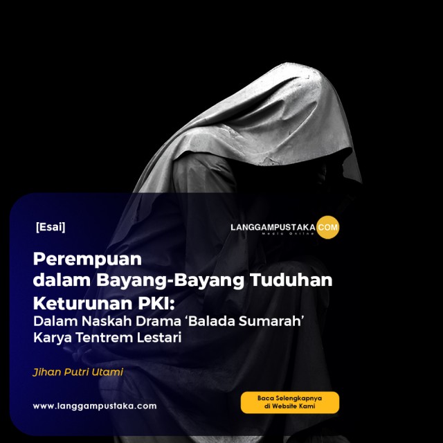 Perempuan dalam Bayang-Bayang Tuduhan Keturunan PKI: Dalam Naskah Drama Balada Sumarah Karya Tentrem Lestari